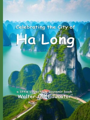 cover image of Celebrating the City of Ha Long